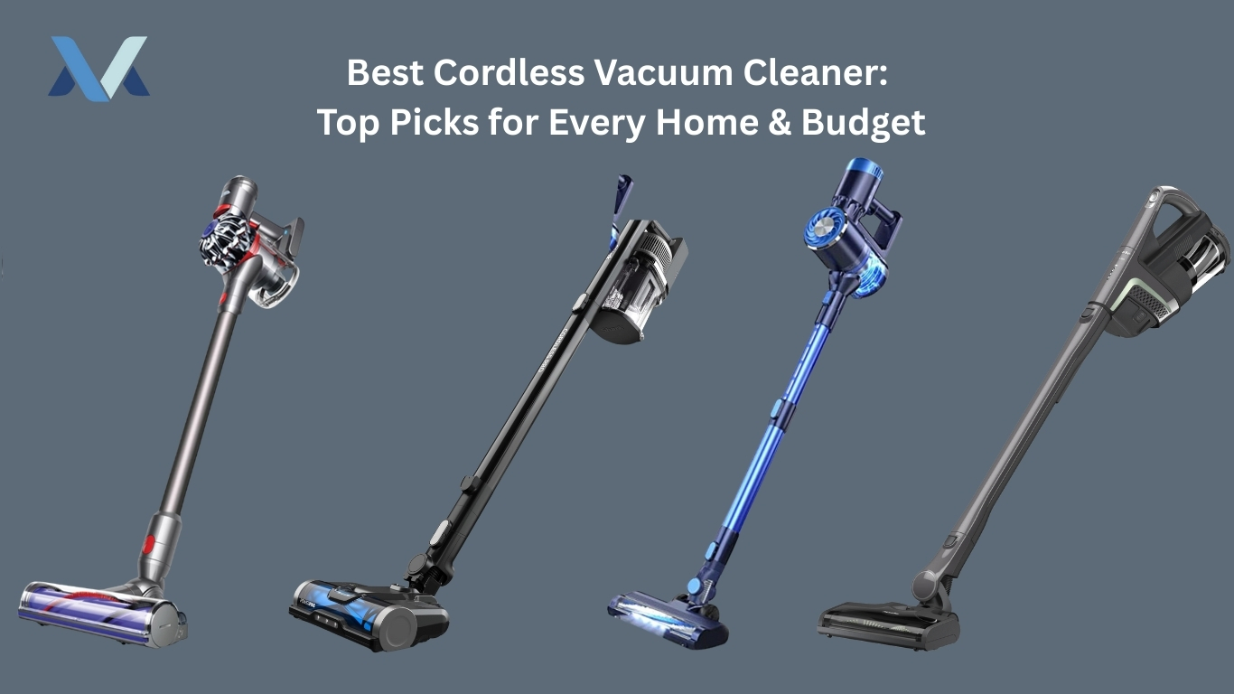 Best Cordless Vacuum Cleaner: Top Picks for Every Home & Budget